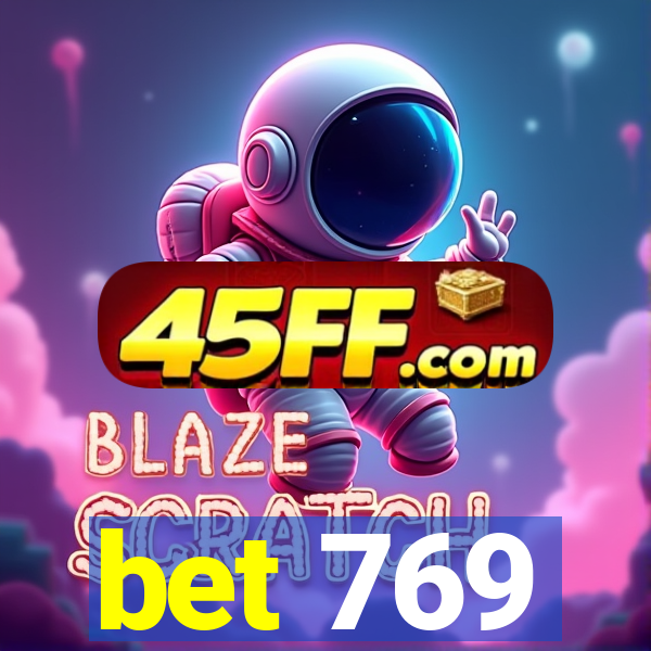 bet 769